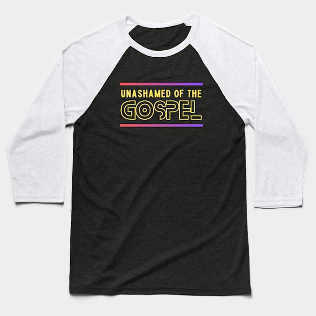 Unashamed Of The Gospel | Romans 1:16 Baseball T-Shirt by All Things Gospel